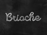       (Brioche)